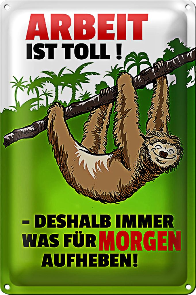 Blechschild Spruch 20x30cm Arbeit ist Toll