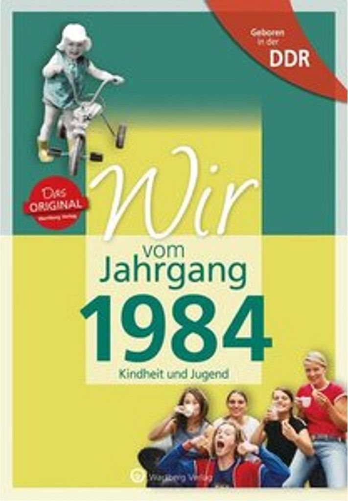 Geboren in der DDR - Wir vom Jahrgang 1984 - Kindheit und Jugend