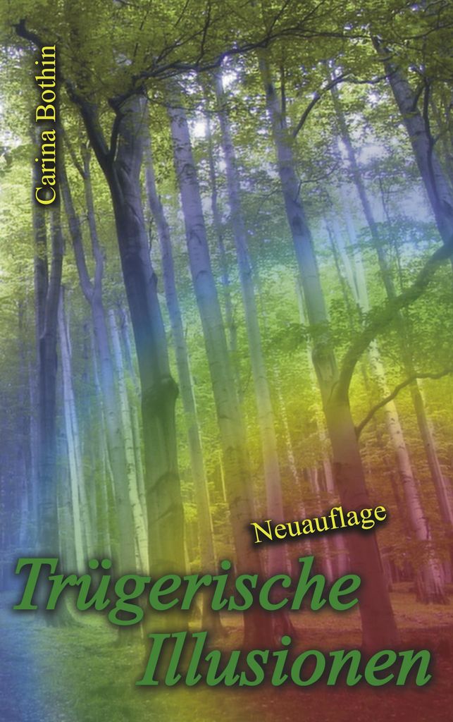 Trügerische Illusionen: Band I