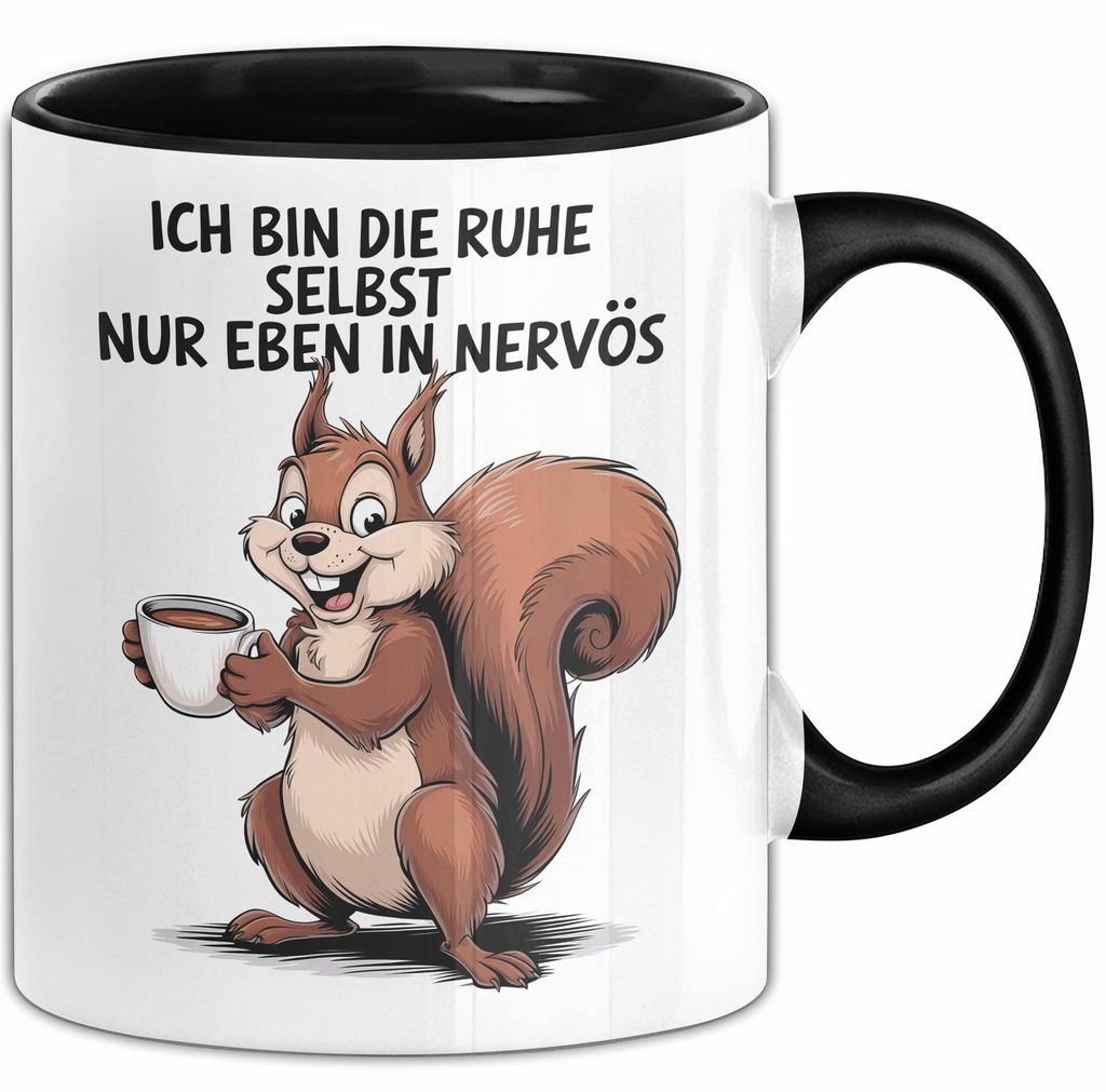 Sarkastisches Eichhörnchen Sarkasmus Tasse Geschenk Lustige Geschenkidee Spruch Ich Bin Die Ruhe Selbst Nur Eben In Nervös (Schwarz)