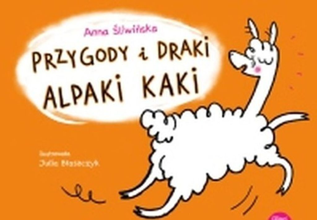Przygody i draki alpaki Kaki Anna Œliwiñska (Buch auf Polnisch)