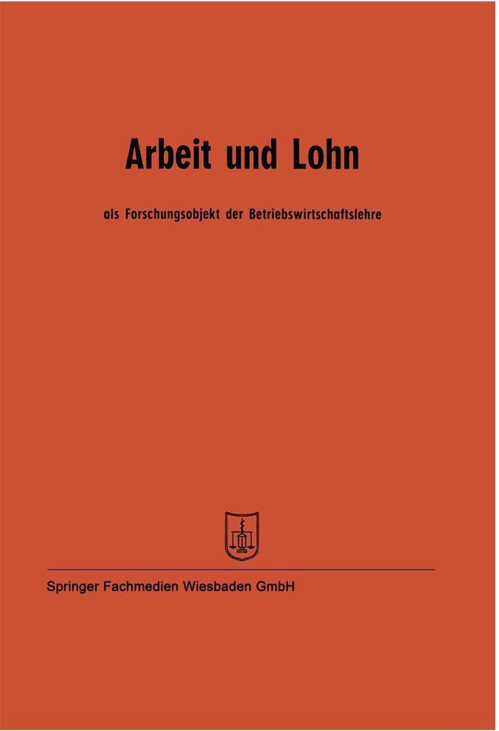 Arbeit und Lohn als Forschungsobjekt der Betriebswirtschaftslehre