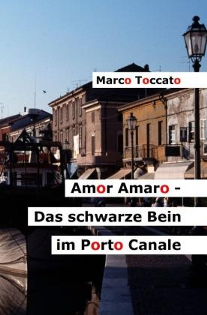 Amor Amaro - Das schwarze Bein im Porto Canale