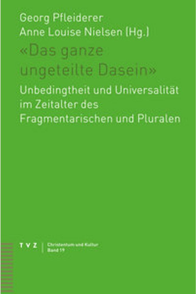 «Das ganze ungeteilte Dasein»