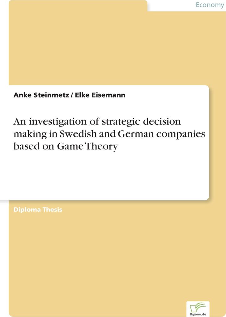 An investigation of strategic decision making in Swedish and German companies based on Game Theory