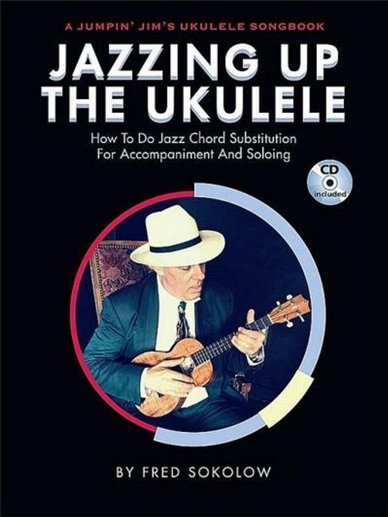 Sokolow, F: Jazzing Up the Ukulele How to Do Jazz Chord Subs