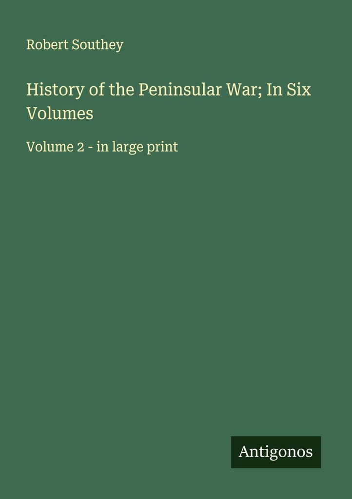 History of the Peninsular War; In Six Volumes