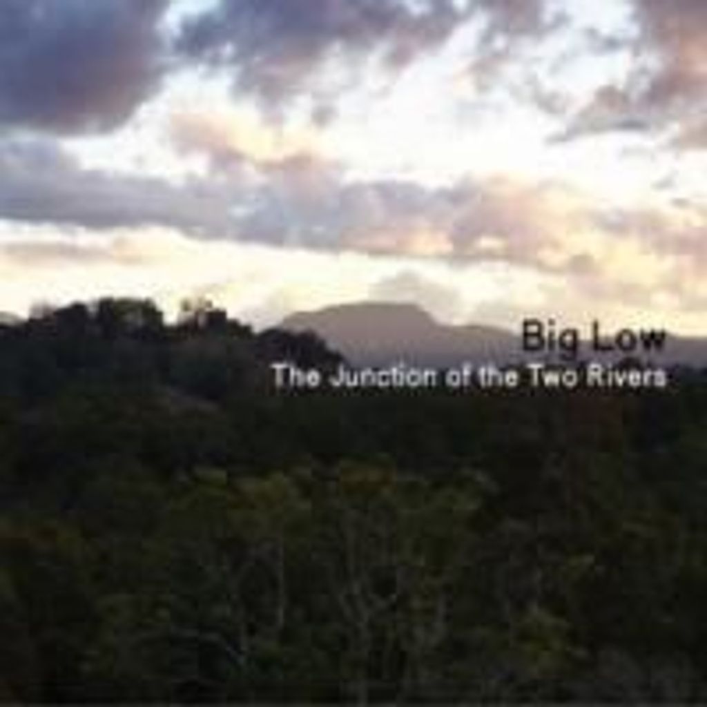 Big Low, T: Juntion Of The Two Rivers