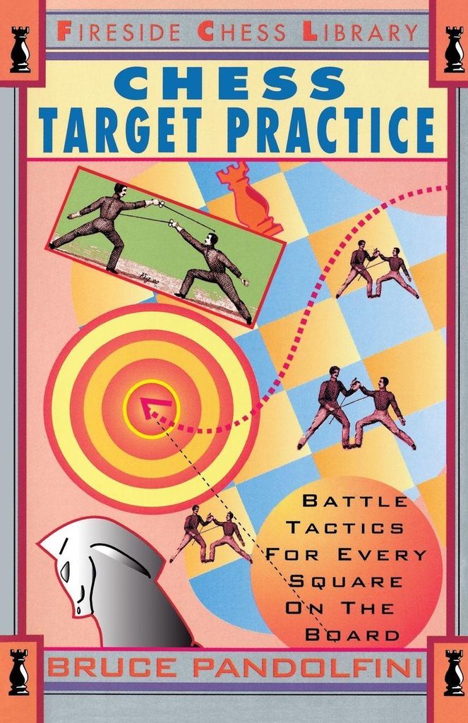 Chess Target Practice: Battle Tactics for Every, Pandolfini, Bruce,,