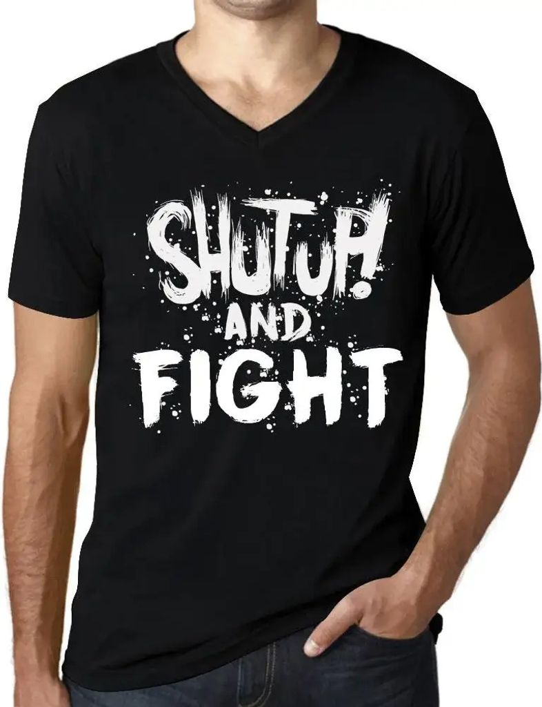 Herren Grafik T-Shirt V-Ausschnitt Klappe halten und kämpfen – Shut Up And Fight – Öko-Verantwortlich Vintage Jahrgang Kurzarm Lustige Druck