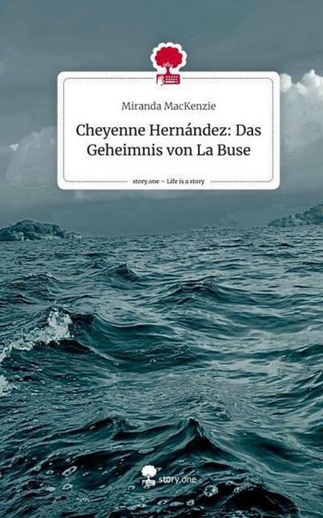 Cheyenne Hernández: Das Geheimnis von La Buse. Life is a Story - story.one