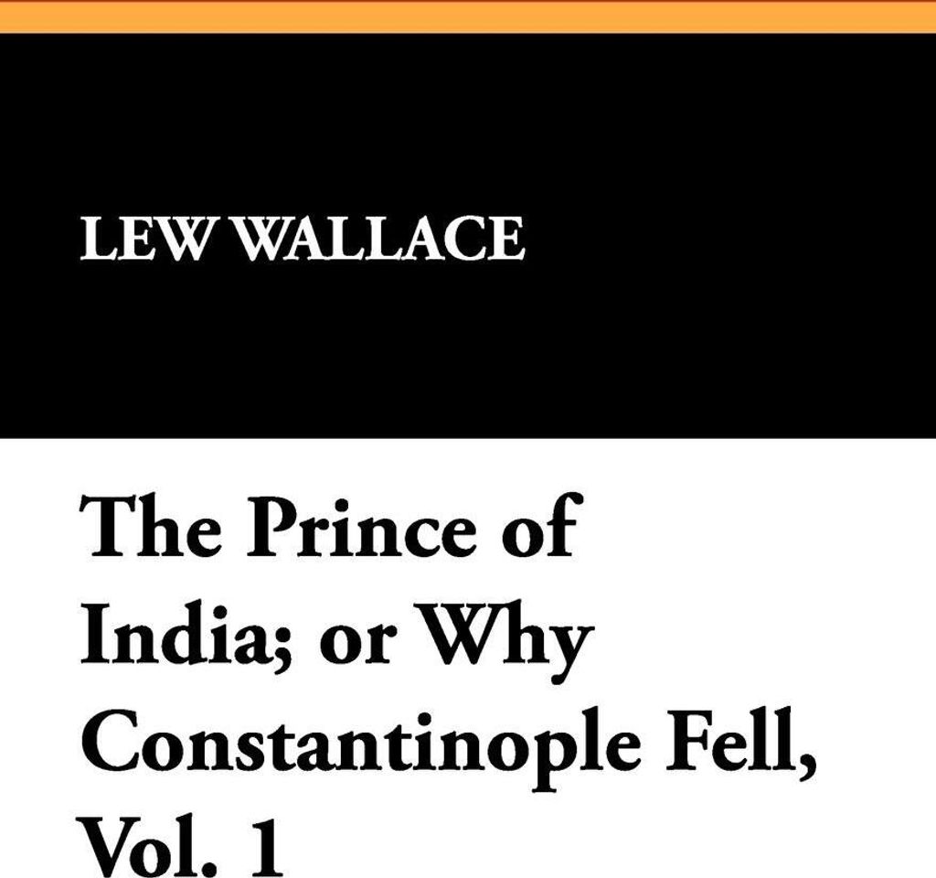 The Prince of India; or Why Constantinople Fell, Vol. 1