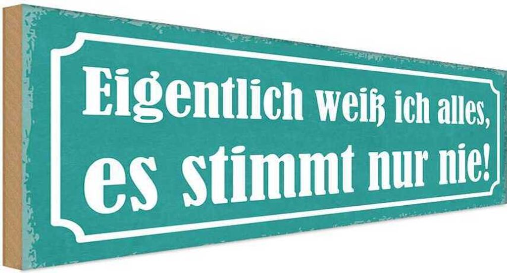 vianmo Holzschild 10x27 cm ich weiß alles stimmt nur nie Dekoration