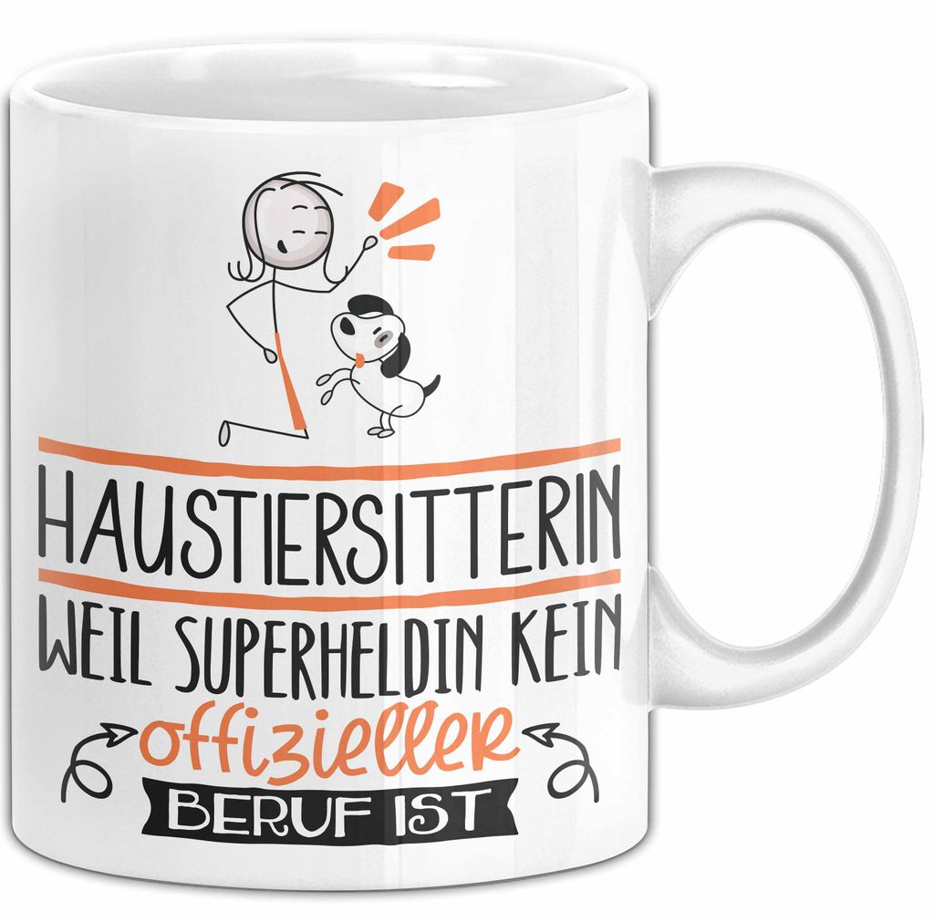 Haustiersitterin Geschenk Tasse Lustiger Spruch Haustiersitterin Weil Superheldin Kein Offizieller Beruf Ist Geschenkidee (Weiß)