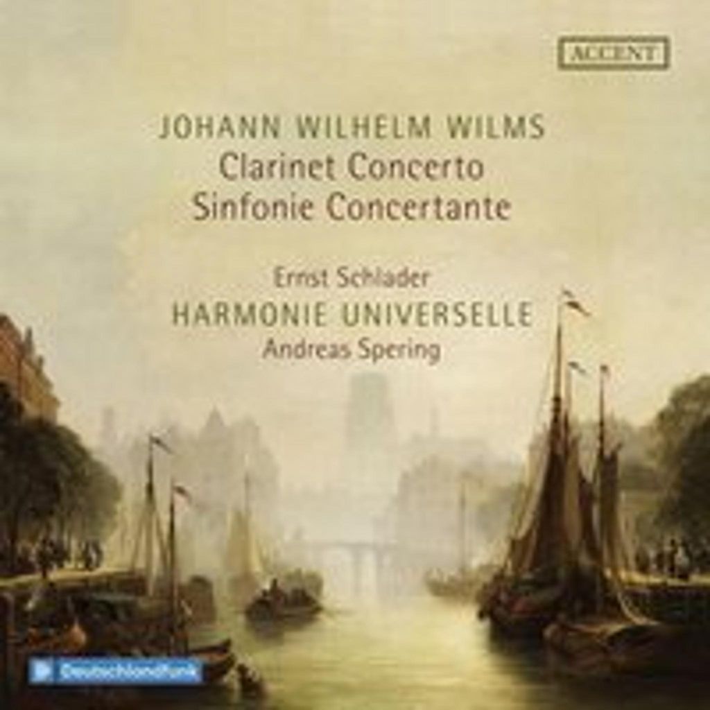 Johann Wilhelm Wilms: Clarinet Concerto & Sinfonie concertante