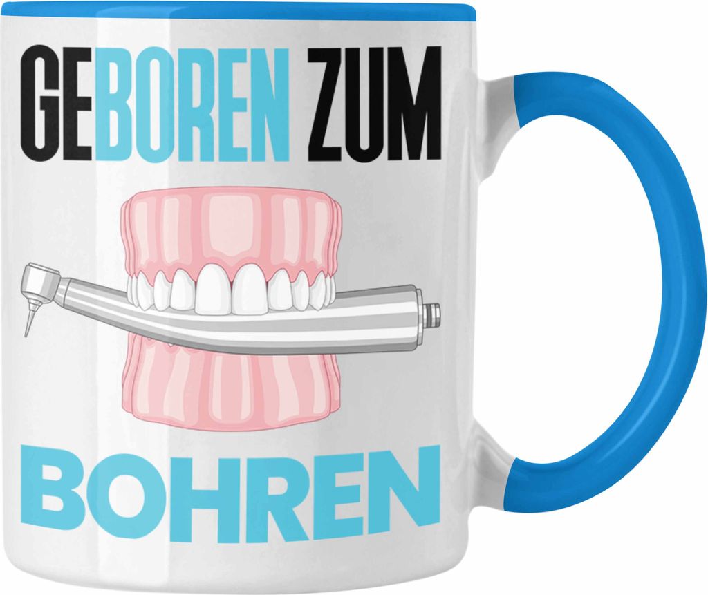 Trendation - Geboren Zum Bohren Tasse Geschenk für Zahnarzt Zahnärztin Lustiger Spruch Geschenkidee Weihnachten Geburtstag (Blau)