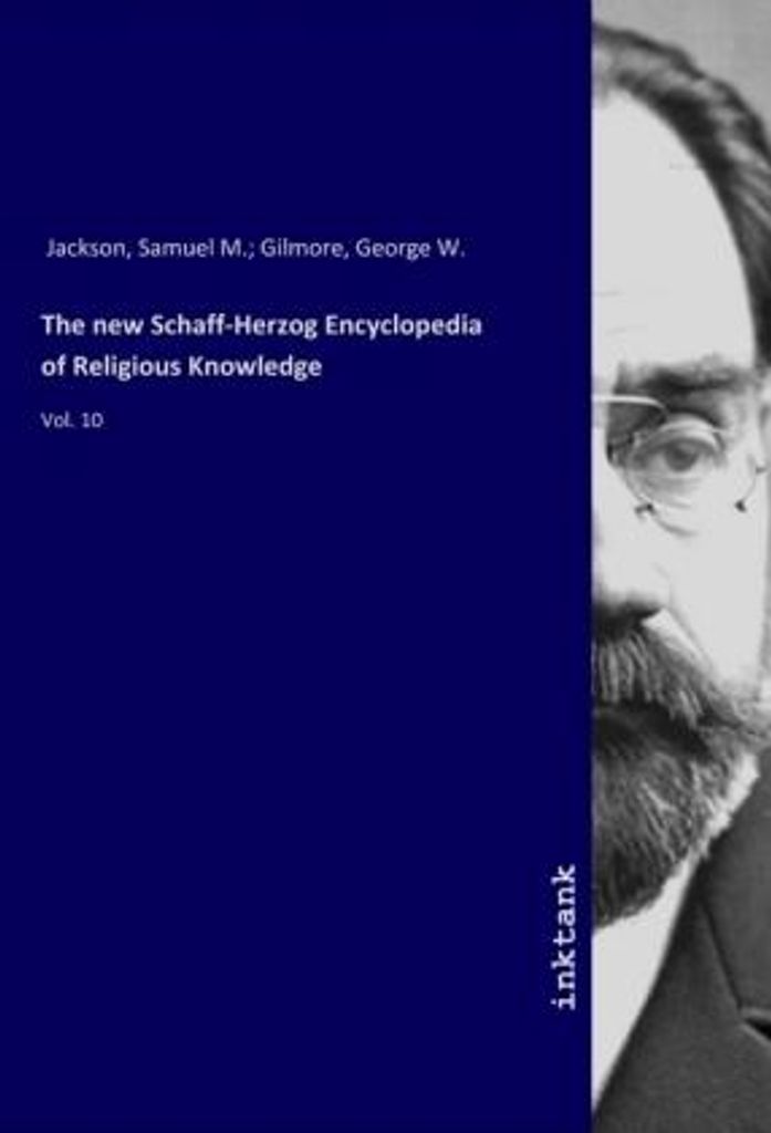 The new Schaff-Herzog Encyclopedia of Religious Knowledge