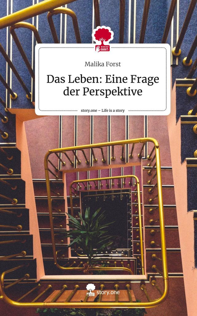 Das Leben: Eine Frage der Perspektive. Life is a Story - story.one