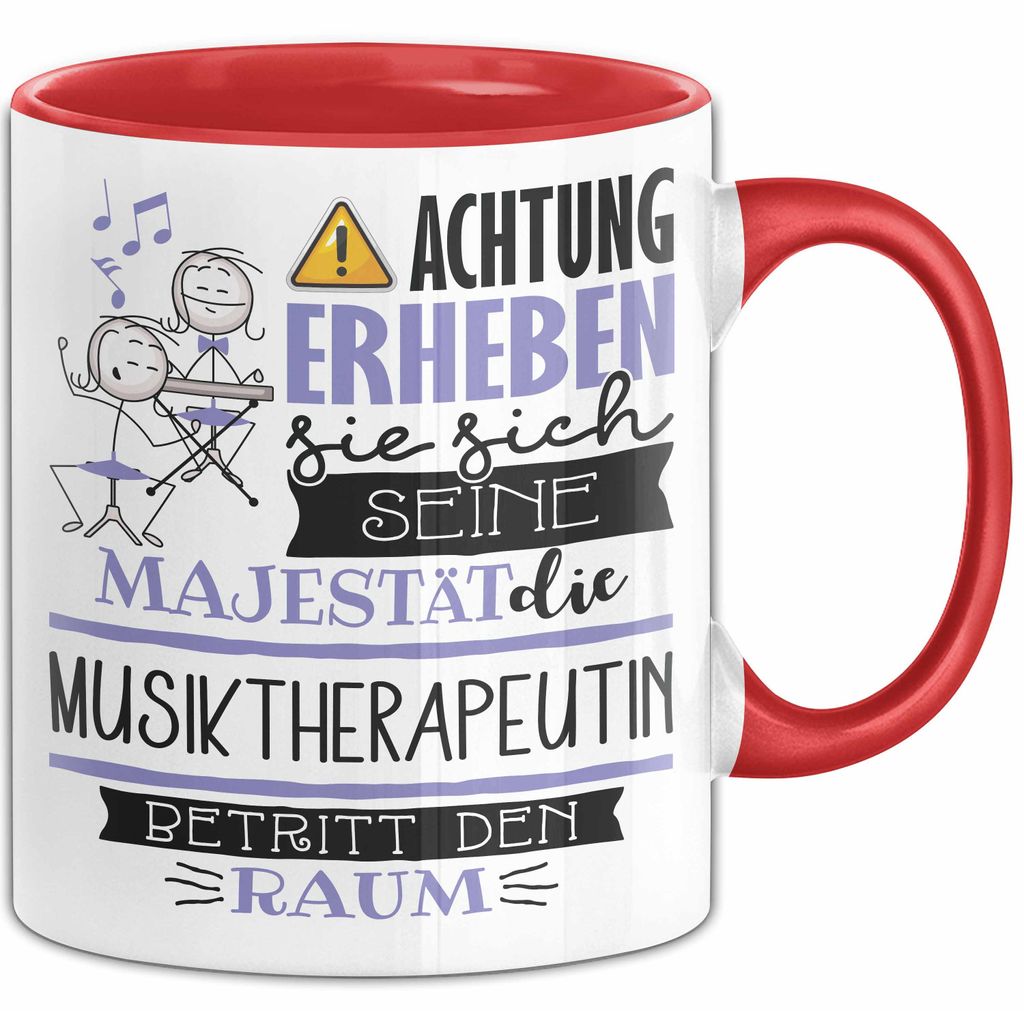 Musiktherapeutin Tasse Geschenk Lustiger Spruch Bitte Erheben Sie Sich Seine Majestät Die Musiktherapeutin Betritt Den Raum (Rot)