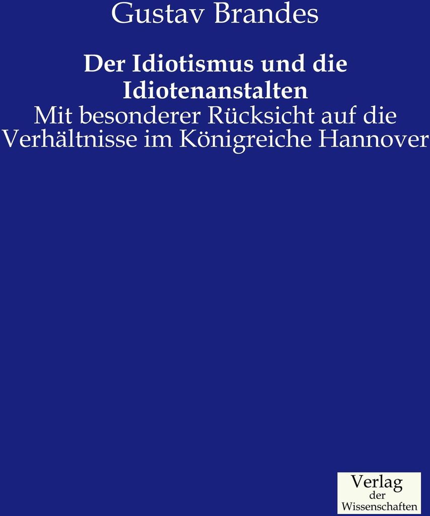 Der Idiotismus und die Idiotenanstalten