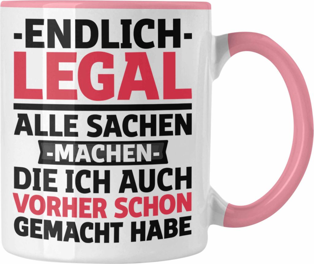 Trendation - 18. Geburtstag Tasse Geschenk Männer Frauen 18er Geschenkidee Lustig Spruch Endlich Legal Alle Sachen Machen Die Ich Davor Auch Schon...