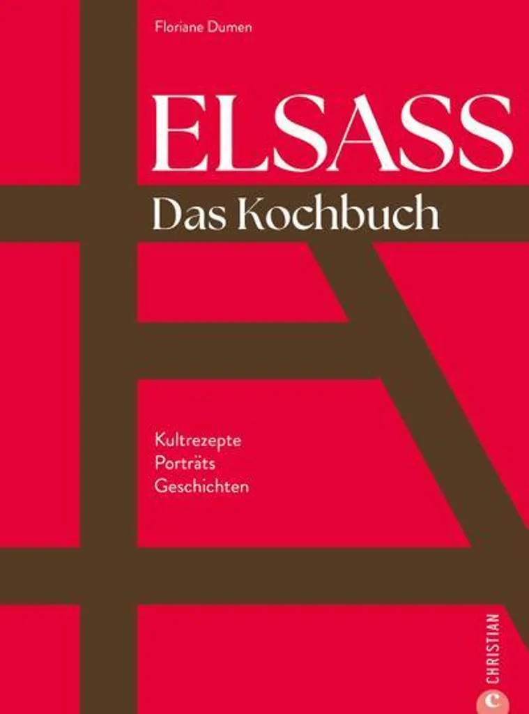 Livre de cuisine alsacienne : Elsass Das Kochbuch recettes du terroir