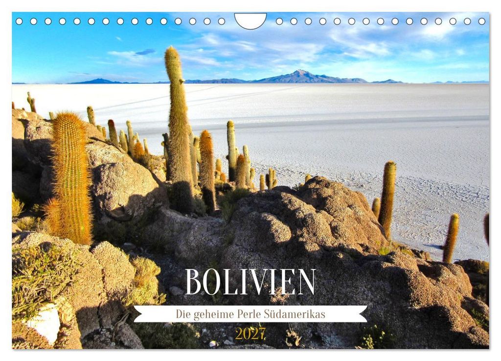 Bolivien - Die geheime Perle Südamerikas (Wandkalender 2027 DIN A4 quer), CALVENDO Monatskalender