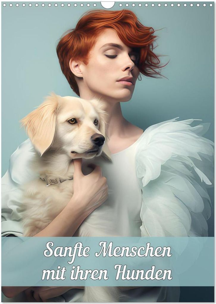 Sanfte Menschen mit ihren Hunden (Wandkalender 2026 DIN A3 hoch), CALVENDO Monatskalender