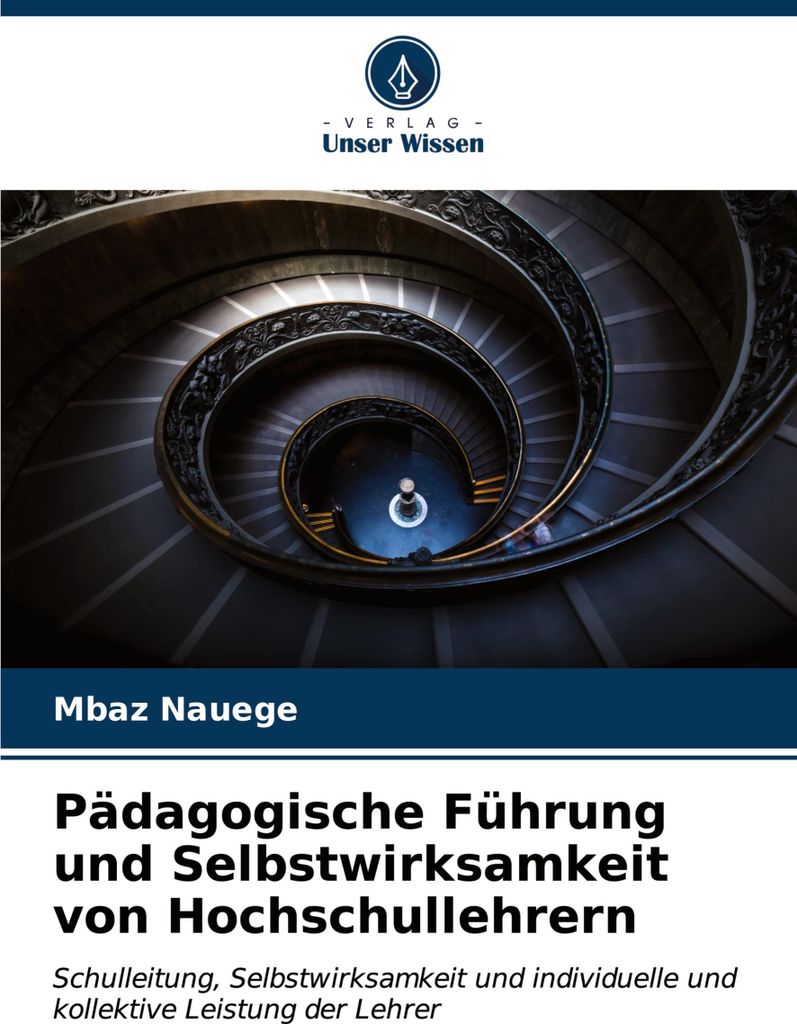 Pädagogische Führung und Selbstwirksamkeit von Hochschullehrern