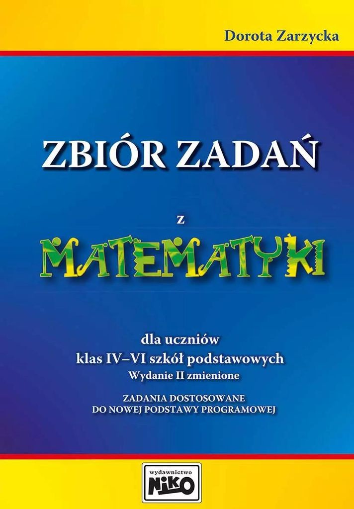 Zbiór zadañ z matematyki dla uczniów klas 4-6 Dorota Zarzycka (Buch auf Polnisch)