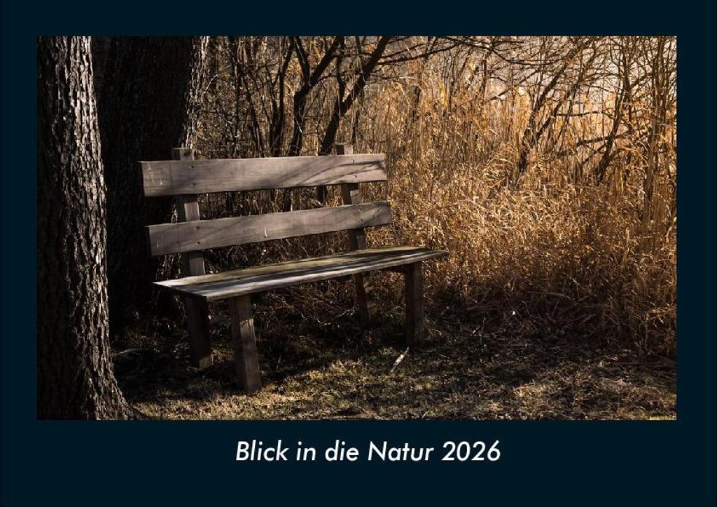 Blick in die Natur 2026 Fotokalender - Querformat DIN A4, Monatskalender mit Bild-Motiven aus Fauna und Flora, Natur, Blumen und Pflanzen