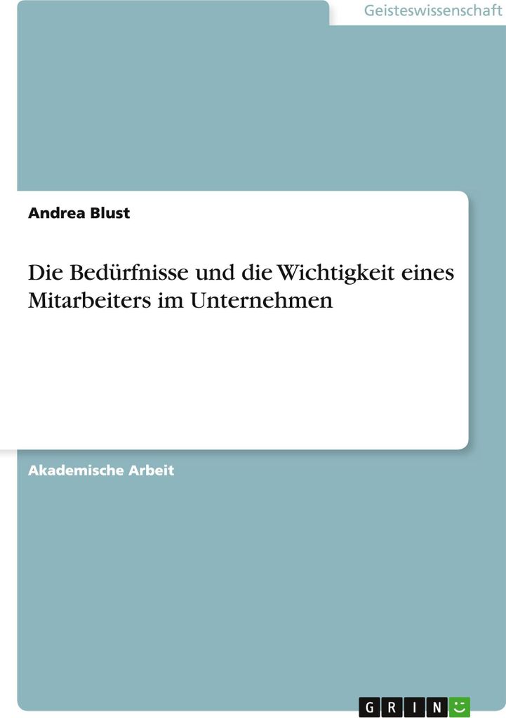 Die Bedürfnisse und die Wichtigkeit eines Mitarbeiters im Unternehmen