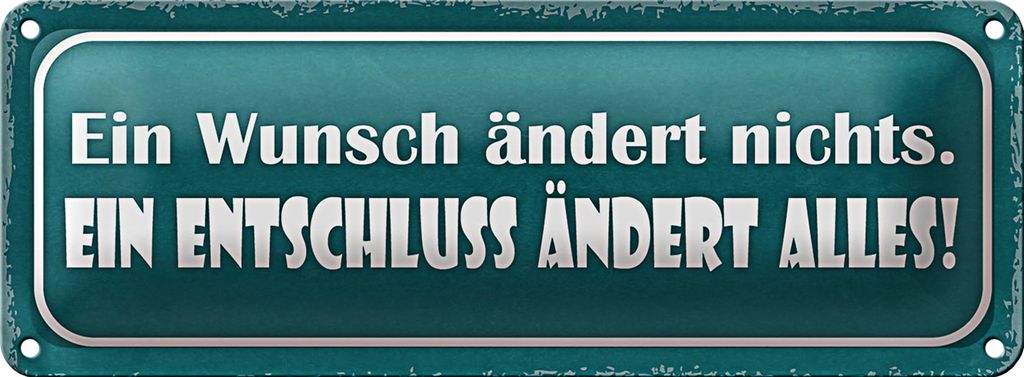 Blechschild Spruch 27x10cm Wunsch ändert nichts Entschluss Dekoration