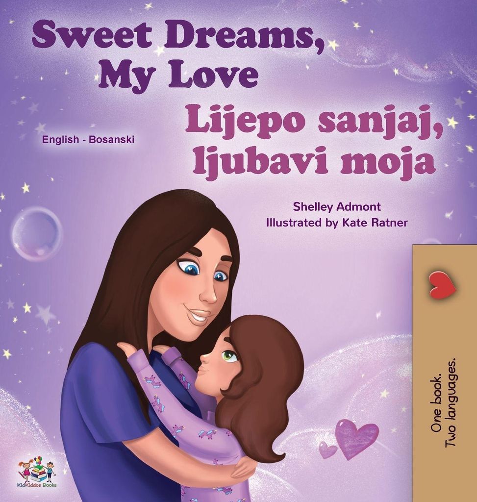 Sweet Dreams, My Love (English Bosnian Bilingual Book for Kids)