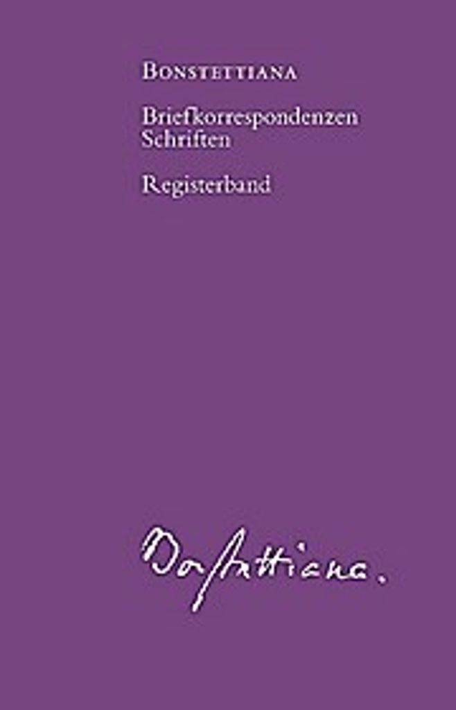 Bonstettiana. Historisch-kritische Ausgabe der Briefkorrespondenzen... / Bonstettiana. Registerband (Bonstettiana. Historisch-kritische Ausgabe der...