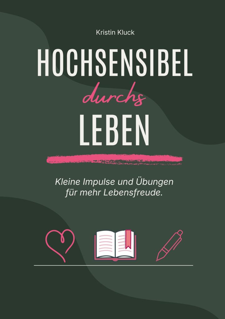 Hochsensibel durchs Leben.