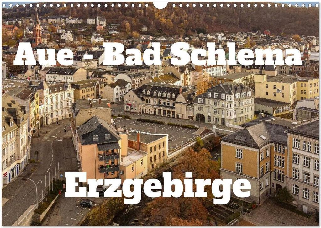 Aue - Bad Schlema Erzgebirge (Wandkalender 2026 DIN A3 quer), CALVENDO Monatskalender