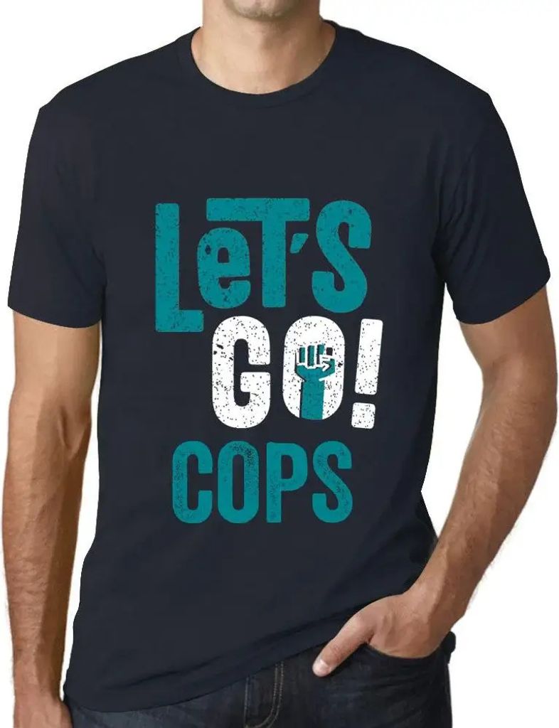 Herren Grafik T-Shirt Auf geht's Polizisten – Let's Go Cops – Öko-Verantwortlich Vintage Jahrgang Kurzarm Lustige Druck Geburtstag Geschenk Mann
