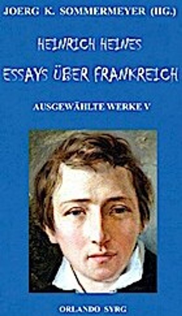 Heinrich Heines Essays über Frankreich. Ausgewählte Werke V