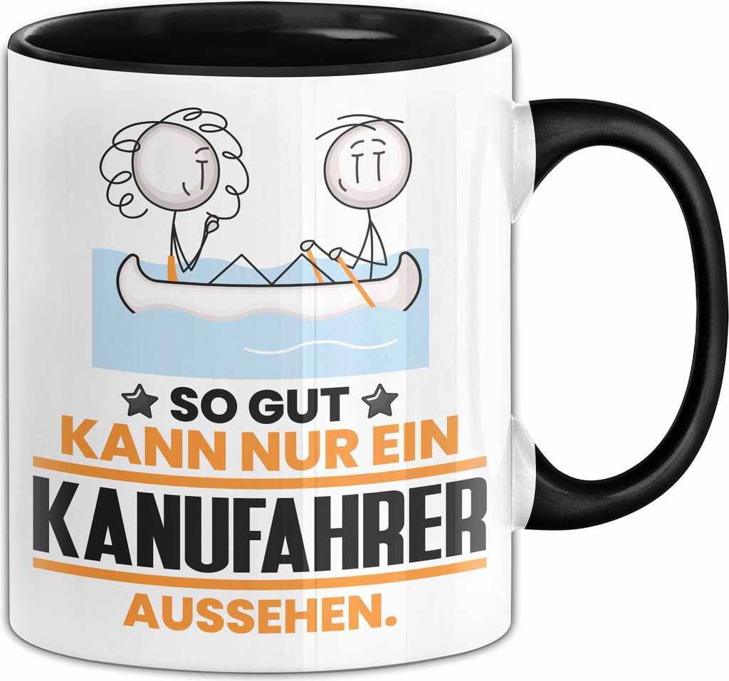 Kanufahrer Geschenk Tasse So Gut Kann Nur Ein Kanufahrer Aussehen Geschenkidee Kaffee-Becher (Schwarz)