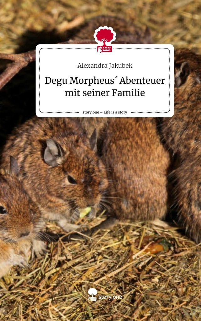 Degu Morpheus ́ Abenteuer mit seiner Familie. Life is a Story - story.one