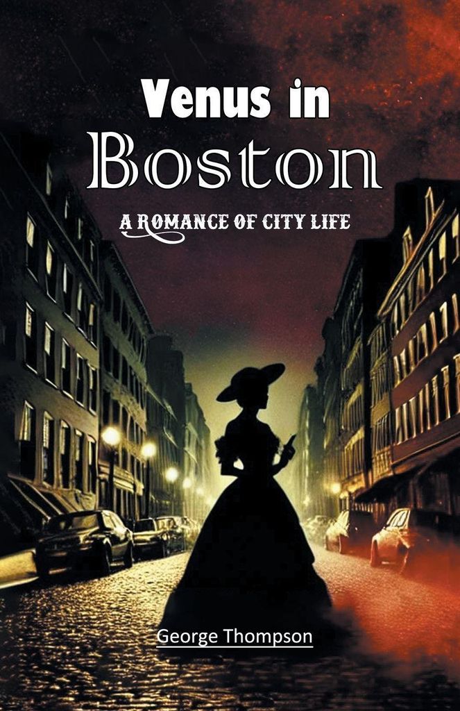 Venus in Boston A Romance of City Life