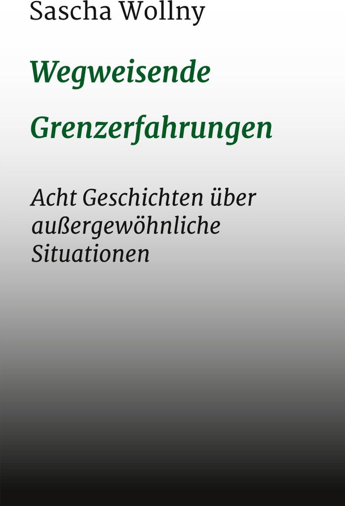 Wegweisende Grenzerfahrungen