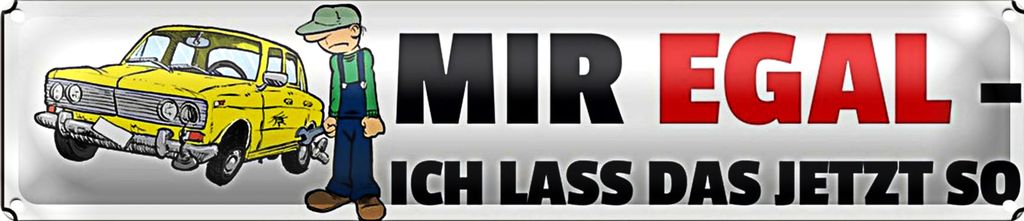 Blechschild Spruch 46x10cm mir egal ich lass das jetzt so Dekoration