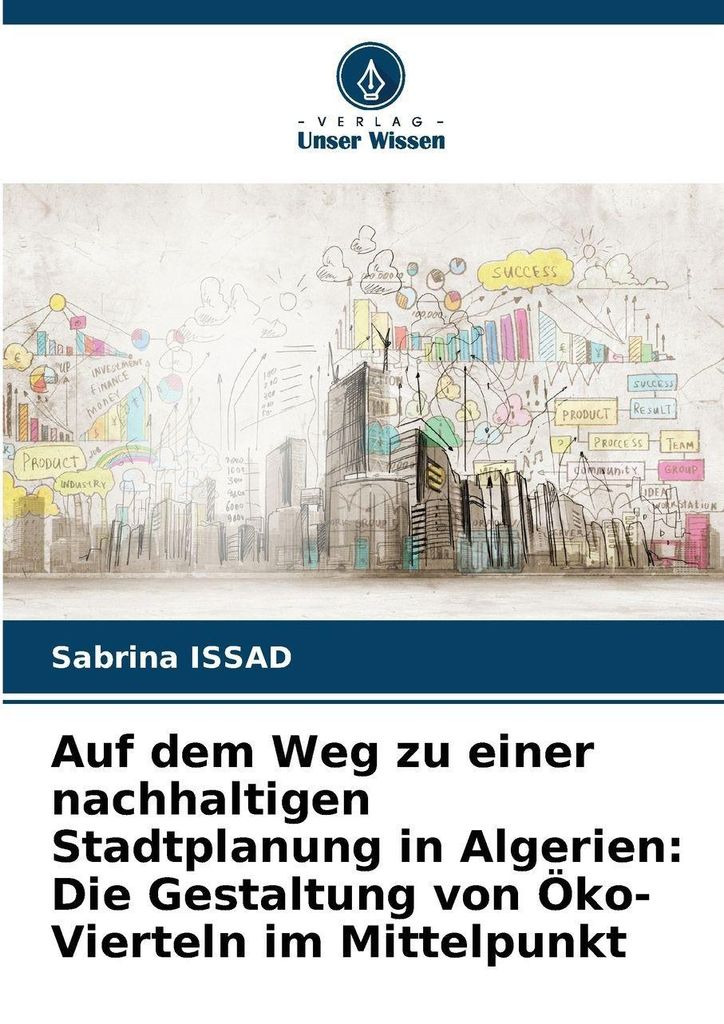Auf dem Weg zu einer nachhaltigen Stadtplanung in Algerien: Die Gestaltung von Öko-Vierteln im Mittelpunkt