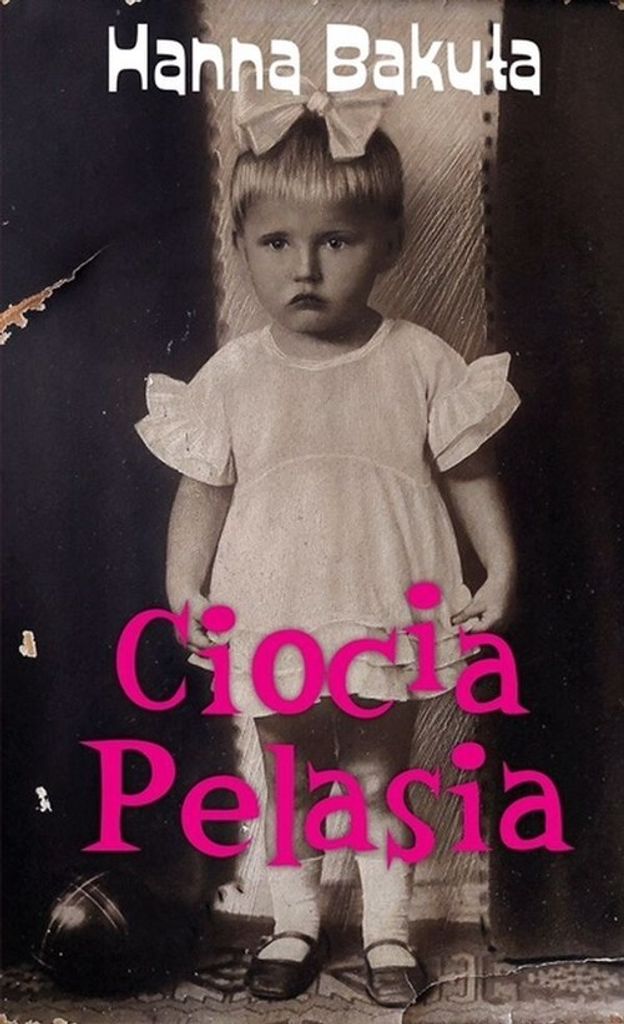 Ciocia Pelasia - Hanna Bakuła (Literatur, Gesellschaft auf Polnisch)