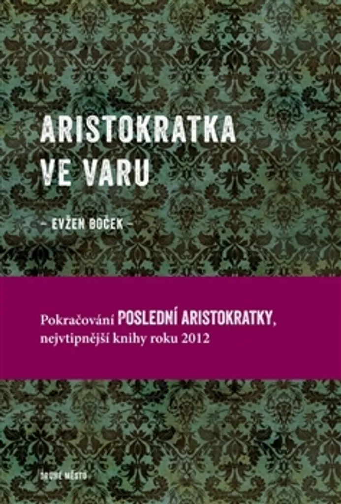 Aristokratka ve varu Evžen Boček : Lecture Détente et Humour Garanti