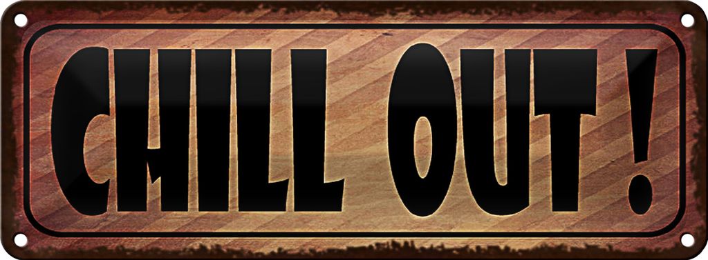 Blechschild Spruch 27x10cm Chill Out Dekoration