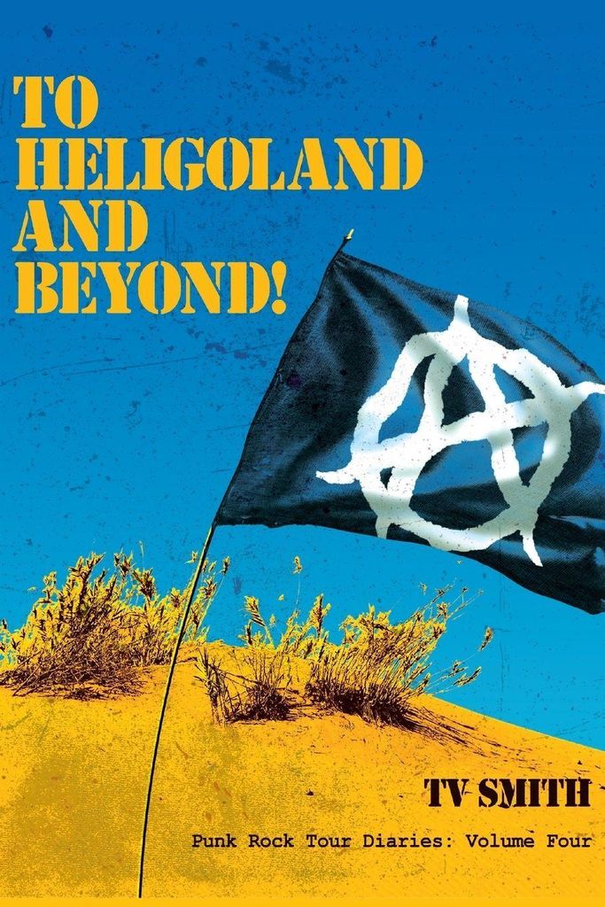 Punk Rock Tour Diaries: To Heligoland and Beyond: Punk Rock Tour Diaries: