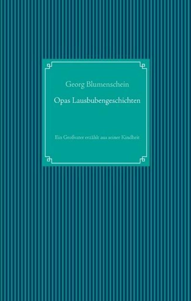 Opas Lausbubengeschichten